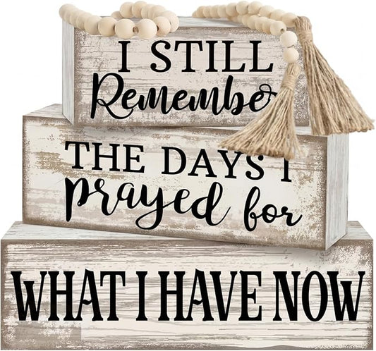 Yuntau 4 Pcs Farmhouse Wooden Tabletop Decor Rustic Retro Wood Bead Garland I Still Remember the Days I Prayed for What I Have Now Block Sign Neutral Centerpiece Sign for Tiered Tray Home Shelf Mantle