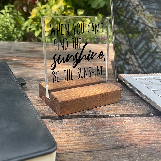 Be The Sunshine Inspirational Quotes Desk Decor Gifts For Women Best Friend Encouragement Office Inspiration Positive Plaque Acrylic With Wooden Stand Sign for Cowoker Sister Friend Women Friendship